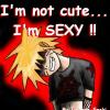I'm not cute... I'm sexy !!